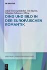 Jakob Christoph Heller Ding und Bild in der europäischen Romantik (Hardback)