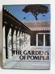 The Gardens of Pompeii: Herculaneum & Villas by Wilhelmina Jashemski (1979, HC) - Picture 1 of 15