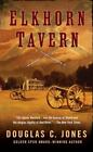 Elkhorn Tavern By Jones, Douglas C.