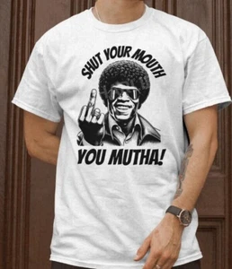 Camiseta Funny Insult Shut Your Mouth You Mutha Party Shirt Comic Put Down LOL - Imagen 1 de 4