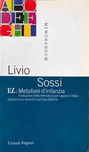 LIVIO SOSSI EL METAFORE D'INFANZIA: EVOLUZIONE LETTERATURA PER RAGAZZI STORIA - Imagen 1 de 10