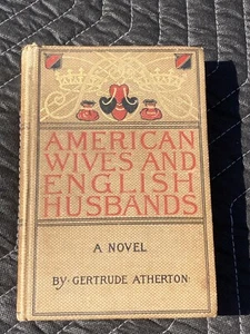 1898 *FIRST EDITION* American Wives and English Husbands by Gertrude Atherton - Picture 1 of 6