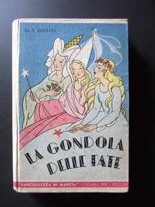 M. Rosaria Berardi LA GONDOLA DELLE FATE 1952 Ediz SAS Torino illustrazioni MIKI - Imagen 1 de 7