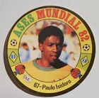 US/Soccer 1 Card #67 PAULO ISIDORO  ASES MUNDIALES ESPAA 1982 Futbol  Reyauca