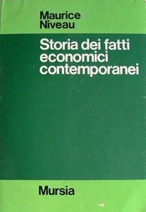 MAURICE NIVEAU STORIA DEI FATTI ECONOMICI CONTEMPORANEI UGO MURSIA 1984 - Picture 1 of 1
