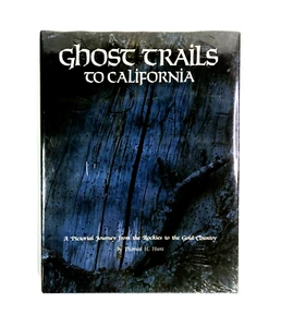 Ghost Trails to California A Pictorial Journey from the Rockies to Gold Country - Picture 1 of 8
