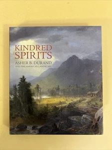 Kindred Spirits : Asher B. Durand and the American Landscape by Linda S. Ferber - Picture 1 of 9