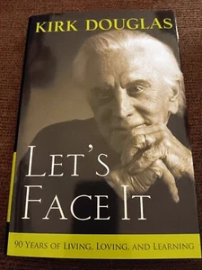 NEW Let's Face It : 90 Years Of Living, Loving, & Learning by Kirk Douglas (2007 - Bild 1 von 8