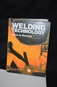 Welding Technology by Gower A. Kennedy 1st Ed Hardcover - Imagen 1 de 4