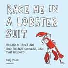 Race Me in a Lobster Suit: Absurd Internet Ads and the Real Conversations That F