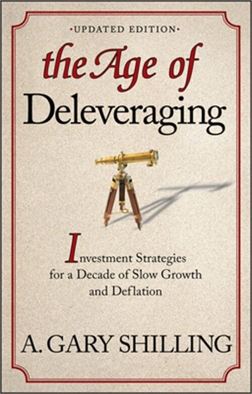 The Age of Deleveraging, Updated Edition: Investment Strategies for a Decade of
