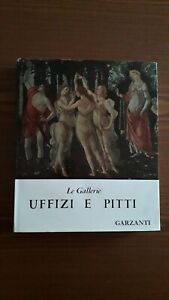 Le Gallerie Uffizi e Pitti - Garzanti - 1961.