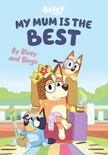 Bluey: My Mum is the Best: By Bluey and Bingo by Bluey (Hardcover, 2021)