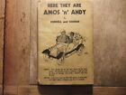 Here They Are Amos & Andy By Correll & Gosden 1932 First Edition First Prtg