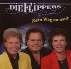 Kein Weg Zu Weit by Die Flippers Flippers (CD, 2007)