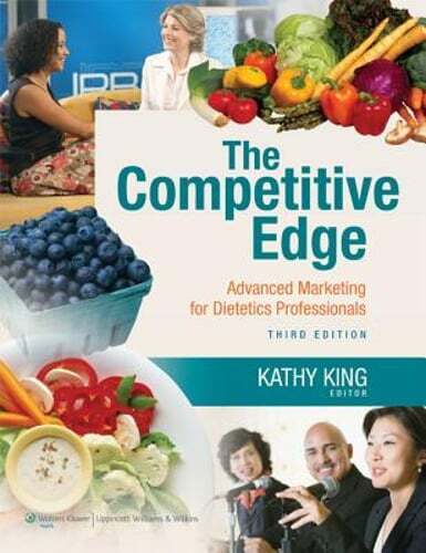 The Competitive Edge: Advanced Marketing for Dietetics Professionals by King