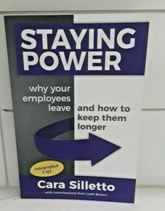 Staying Power Why Your Employees Leave Cara Silletto Leah Brown SIGNED Autograph - Bild 1 von 4