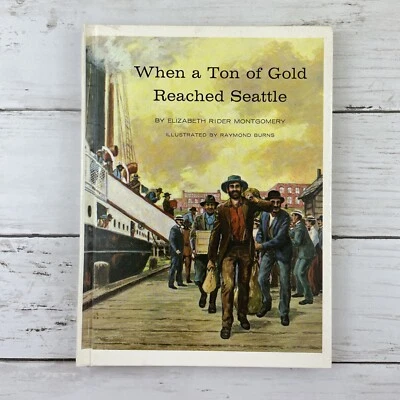 When A Ton Of Gold Reached Seattle Elizabeth Montgomery Gold Rush Signed 1968 - Image 1 of 4