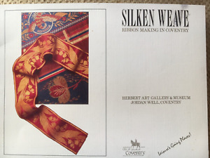 Silken Weave: Ribbon Making in Coventry - Herbert Art Gallery & Museum RARE