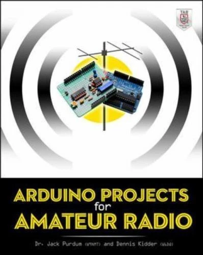 Arduino Projects for Amateur Radio, Purdum, Jack,Kidder, Dennis, Good Book - Image 1 of 1