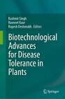 Biotechnological Advances for Disease Tolerance in Plants by Kashmir Singh Hardc