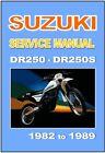 SUZUKI Workshop Manual DR250 DR250S 1982 1983 1984 1985 1986 1987 1988 and 1989