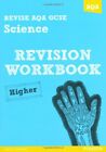 REVISE AQA: GCSE Science A Revision Workbook Higher (REVISE AQA GCSE Science 1,
