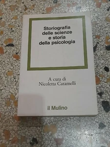 STORIOGRAFIA DELLE SCIENZE E STORIA DELLA PSICOLOGIA N.CARAMELLI IL MULINO 1979 - Imagen 1 de 6