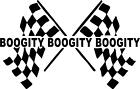 BOOGITY BOOGITY BOOGITY CROSSED flags racing WINNER   VINYL DECAL STICKER 4370