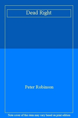 Dead Right,Peter Robinson- 9781447237488 - Image 1 of 1