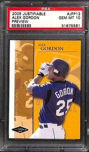 2005 JUSTIFIABLE PREVIEW #JFP13 ALEX GORDON PSA 10 31875581