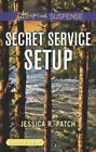 Secret Service Setup By Patch, Jessica R.