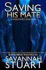 Saving His Mate (A Werewolf Romance) By Reus, Katie Book The Fast Free Shipping
