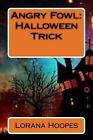 Angry Fowl: Halloween Trick By Lorana Hoopes (English) Paperback Book