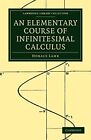 An Elementary Course of Infinitesimal Calculus (Cambridge Librar