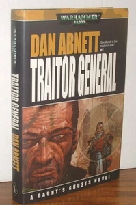 DAN ABNETT (SIGNED) Traitor General *LIKE BRAND NEW* GAUNT'S GHOSTS #8 HB HC 40K - Imagen 1 de 6