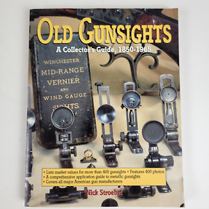 Old Gunsights: A Collector's Guide, 1850-1965 By Nick Stroebel