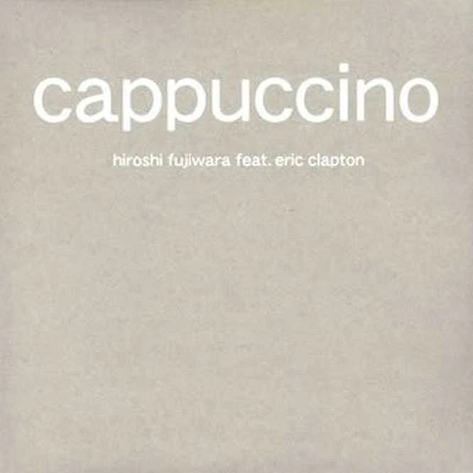 Hiroshi Fujiwara|Eric Clapton - Cappucino - Bild 1 von 1