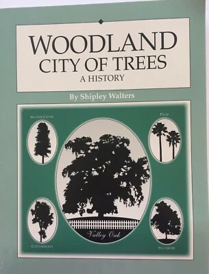"Woodland: City of Trees" Shipley Walters Yolo County, CA history, genealogy - Image 1 of 4