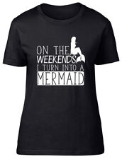 On the Weekend I turn into a Mermaid Ladies Womens Fitted T-Shirt