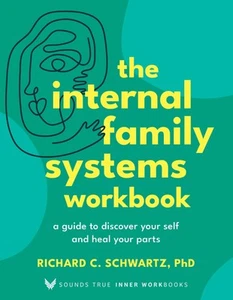  The Internal Family Systems Workbook: A Guide to Discover Your paperback - Bild 1 von 13