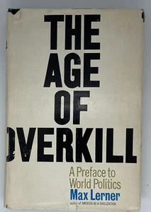 Vintage The Age of Overkill A Preface to World Politics 1st Edition Max Lerner - Imagen 1 de 9