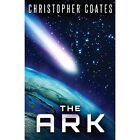 The Ark by Christopher Coates (Paperback, 2021) - Paperback NEW Christopher Coa