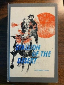 STALLION OF THE DESERT by Kelman Frost 1966 Ex-library Pictorial Cover - Picture 1 of 1