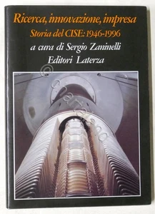 S. Zaninelli - Ricerca, innovazione, impresa - Storia del CISE: 1946-1996  - Foto 1 di 4