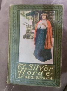 The Silver Horde Antique Cloth HB Book, 1909, Rex Beach - Foto 1 di 3