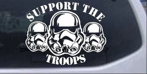 Star Wars Support The Storm Troopers Car Truck Window Decal White 6X4.7 - Picture 1 of 1
