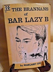 BRANNANS OF BAR LAZY B BY MARGARET EPP MOODY YOUTH LIBRARY 140 BIBLE INST 1965* - Foto 1 di 6
