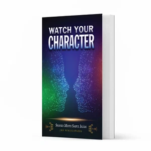 Watch Your Character by Shaykh Mufti Saiful Islam - Paperback - Picture 1 of 3