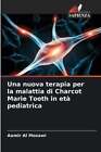 nuova terapia per la malattia di Charcot Marie Tooth in et pe... 9786205298893